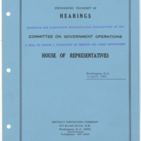 Transcript of Hearings of the Executive and Legislative Reorganization Subcommittee of the House Committee on Government Operation Regarding H.R. 6927<br />
